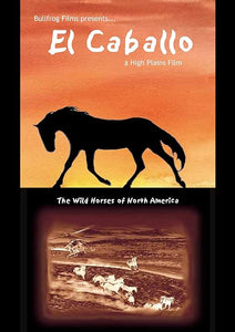 El Caballo: The Wild Horses of North America - DVD
